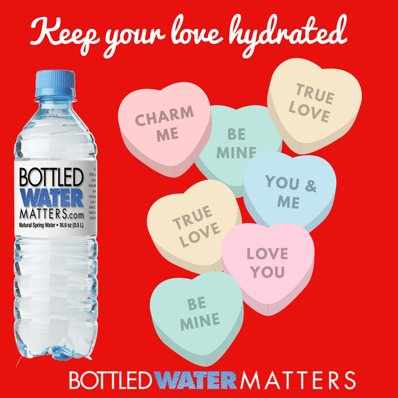Keep Your Love Hydrated, Bottled Water | IBWA | Bottled Water