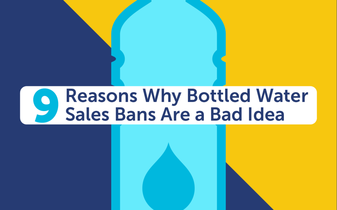 9 Reasons Why Bottled Water Sales Bans Are a Bad Idea
